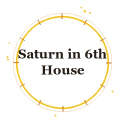 Saturn in 6th House